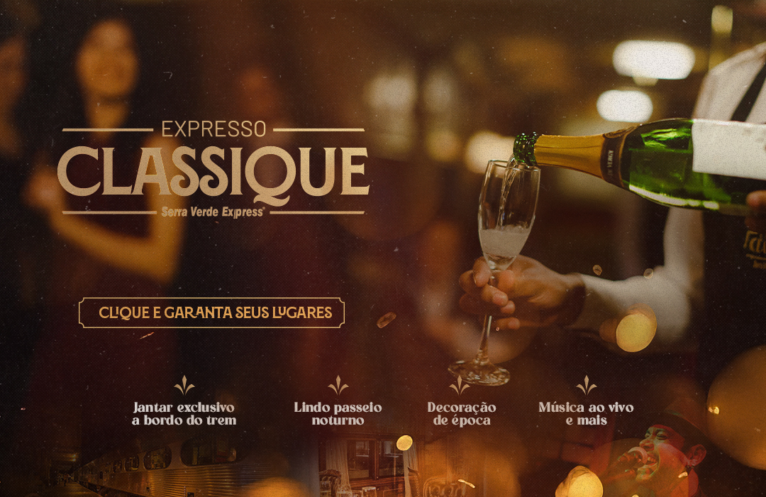 Expresso Classique: Jantar 5 Estrelas com Passeio de Trem